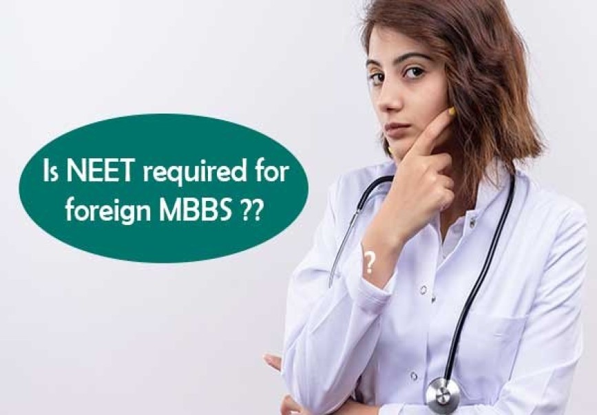 Is NEET required for foreign MBBS